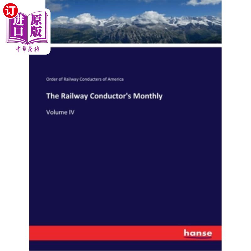 海外直订The Railway Conductor's Monthly: Volume IV 《铁路售票员月刊》第四卷