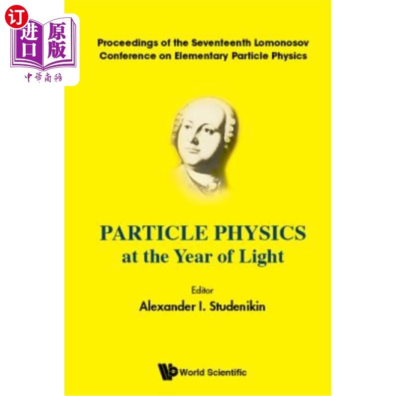 海外直订Particle Physics at the Year of Light: Proceedings of the Seventeenth Lomonosov 光年的粒子物理学:第十七届