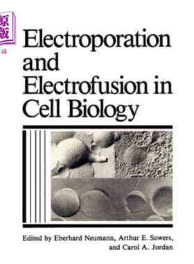 海外直订Electroporation and Electrofusion in Cell Biology 细胞生物学中的电穿孔和电融合