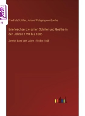 海外直订德语 Briefwechsel zwischen Schiller und Goethe in den Jahren 1794 bis 1805: Zweiter B 1794年至1
