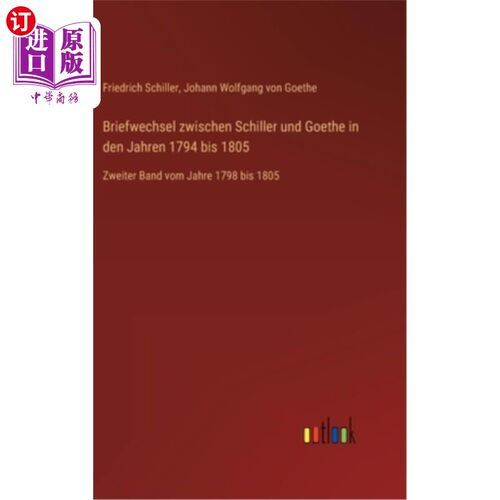 海外直订德语 Briefwechsel zwischen Schiller und Goethe in den Jahren 1794 bis 1805: Zweiter B 1794年至1