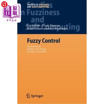 海外直订Fuzzy Control: Fundamentals, Stability and Design of Fuzzy Controllers 模糊控制:模糊控制器的基本原理、稳定