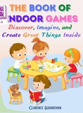 海外直订The Book Of Indoor Games: Discover, Imagine, and Create Great Things Inside 室内游戏之书:在室内发现、想象和
