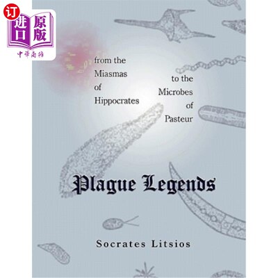 海外直订医药图书Plague Legends: From the Miasmas of Hippocrates to the Microbes of Pasteur 鼠疫传说:从希波克拉底的