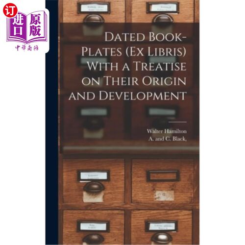 海外直订Dated Book-plates (Ex Libris) With a Treatise on Their Origin and Development 日期的书版(Libris)及其起源和