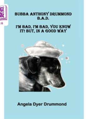 海外直订Bubba Anthony Drummond B.A.D.: I'm Bad, I'm Bad, You Know It! But, In A Good Way 布巴·安东尼·德拉蒙德:我很