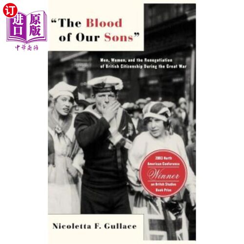 海外直订The Blood of Our Sons: Men, Women, and the Renegotiation of British Citizenship  我们儿子的鲜血：男人、女人