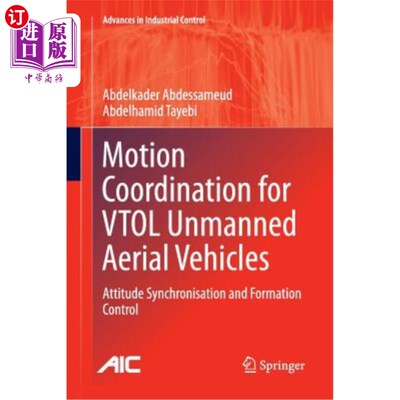 海外直订Motion Coordination for Vtol Unmanned Aerial Vehicles: Attitude Synchronisation  垂直起降无人机运动协调:姿