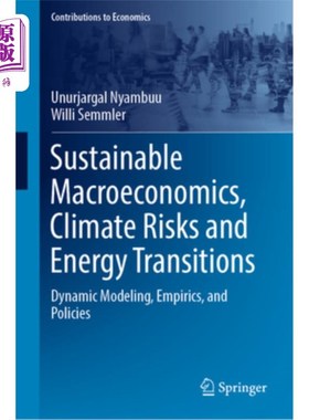 海外直订Sustainable Macroeconomics, Climate Risks and Energy Transitions: Dynamic Modeli 可持续宏观经济、气候风险和