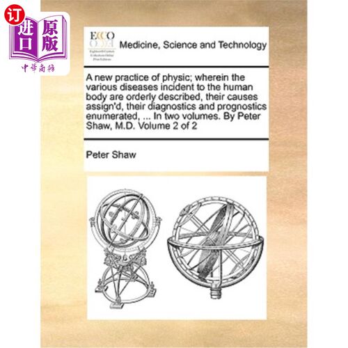 海外直订医药图书A New Practice of Physic; Wherein the Various Diseases Incident to the Human Bod 一种新的医学实践模