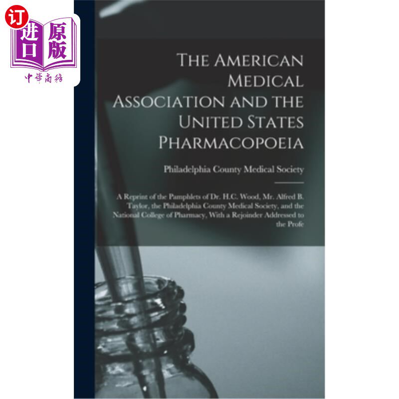 海外直订医药图书The American Medical Association and the United States Pharmacopoeia: A Reprint  美国医学协会和美国