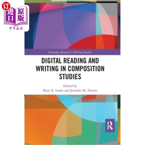 海外直订Digital Reading and Writing in Composition Studies 作文研究中的数字阅读和写作