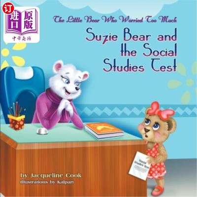 海外直订The Little Bear Who Worried Too Much: Suzie Bear and the Social Studies Test 忧心忡忡的小熊：苏西熊和社会研