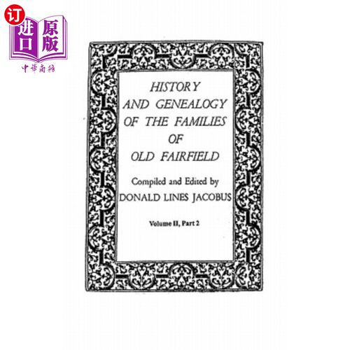 海外直订History and Genealogy of the Families of Old Fairfield. in Three Books. Volume I 老费尔菲尔德家族的历史和宗