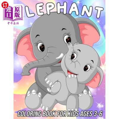 海外直订Elephant Coloring Book for Kids Ages 3-6: Fun, Cute and Unique Coloring Pages fo 大象彩色书3-6岁的孩子:有趣