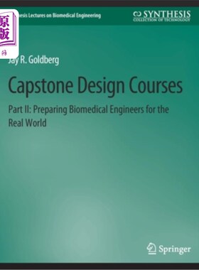 海外直订医药图书Capstone Design Courses, Part II: Preparing Biomedical Engineers for the Real Wo 设计课程，第2部分: