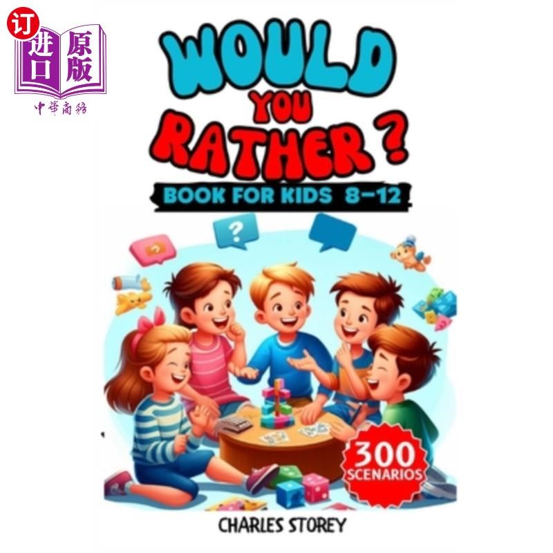 海外直订Would You Rather Book For Kids Ages 8-12: Spark Laughter, Ignite Imagination, an 你愿意为8-12岁的孩子们写书