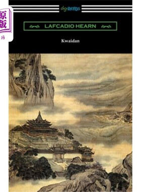 海外直订Kwaidan: Stories and Studies of Strange Things 《奇异事物的故事与研究》