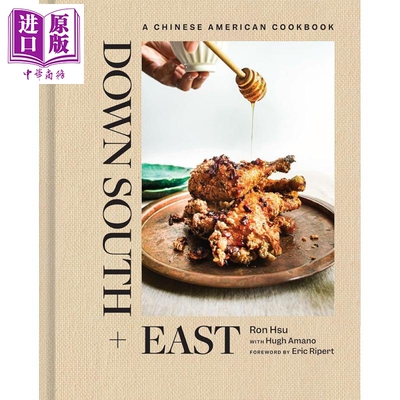 南方与东方 一本中美食谱 米其林星级餐厅 Down South East  A Chinese American Cookbook 英文原版 Ron Hsu【中商原版】