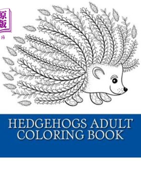 海外直订Hedgehogs Adult Coloring Book: 21 Beautiful Hedgehog Coloring Designs For Men, W 刺猬成人彩绘书：21款美丽的