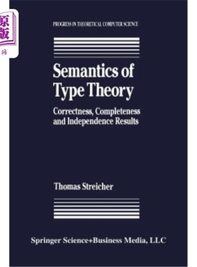 海外直订Semantics of Type Theory: Correctness, Completeness and Independence Results 类型理论的语义学：正确性、完备