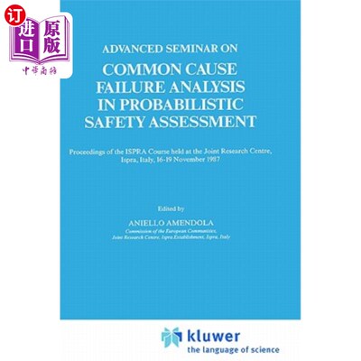 海外直订Advanced Seminar on Common Cause Failure Analysis in Probabilistic Safety Assess 概率安全评估中的共因失效分析高