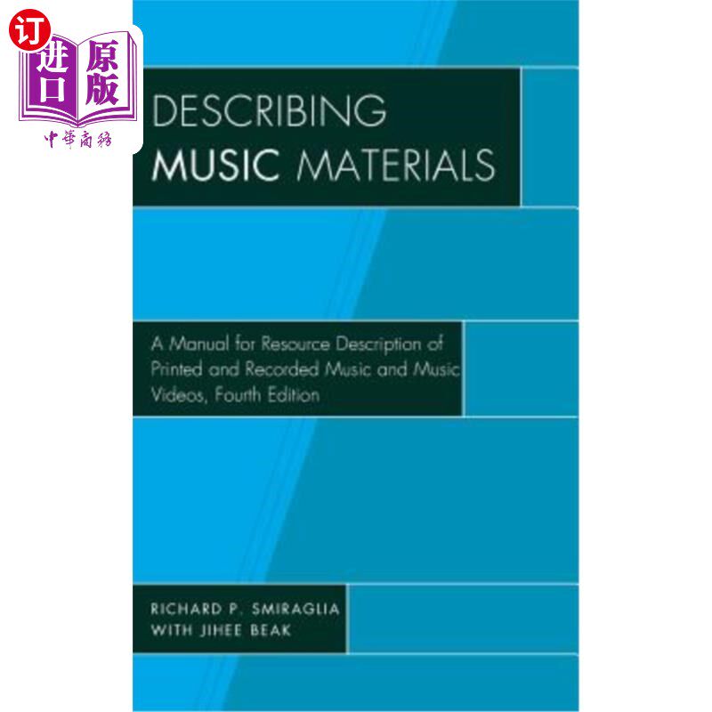 海外直订Describing Music Materials: A Manual for Resource Description of Printed and Rec 描述音乐材料:印刷和录制的
