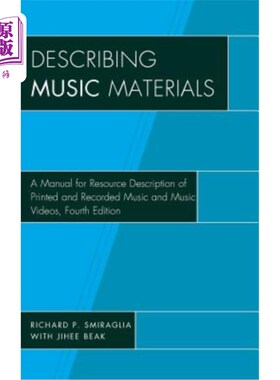 海外直订Describing Music Materials: A Manual for Resource Description of Printed and Rec 描述音乐材料:印刷和录制的