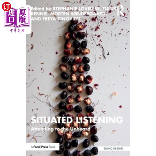 海外直订Situated Listening: Attending to the Unheard 定位倾听：关注未听到的