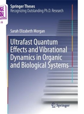 海外直订Ultrafast Quantum Effects and Vibrational Dynamics in Organic and Biological Sys 有机和生物系统中的超快量子