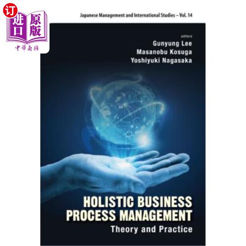 海外直订Holistic Business Process Management: Theory and Pratice 整体业务流程管理：理论与实践