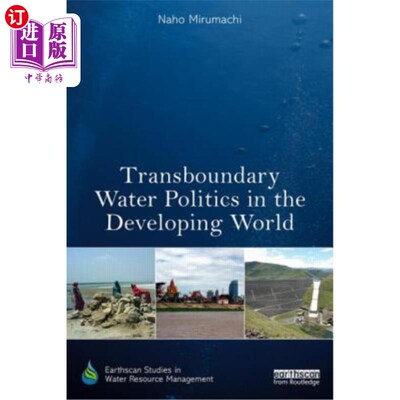 海外直订Transboundary Water Politics in the Developing World 发展中国家的跨界水政治