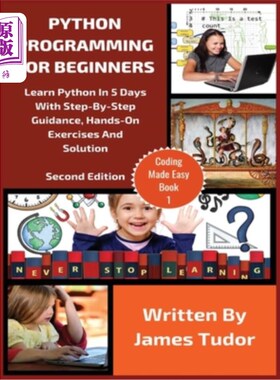 海外直订Python Programming For Beginners: Learn Python In 5 Days with Step-By-Step Guida Python编程初学