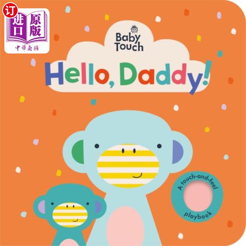 海外直订Baby Touch: Hello, Daddy! 宝贝:你好，爸爸!