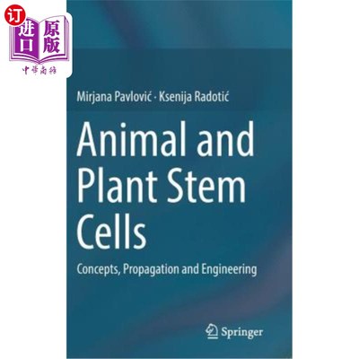 海外直订Animal and Plant Stem Cells: Concepts, Propagation and Engineering 动植物干细胞:概念、繁殖和工程