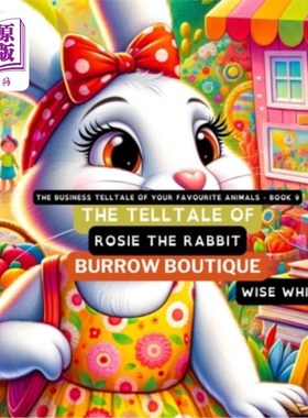海外直订The Telltale of Rosie the Rabbit's Burrow Boutique 《兔子罗茜的洞穴精品店