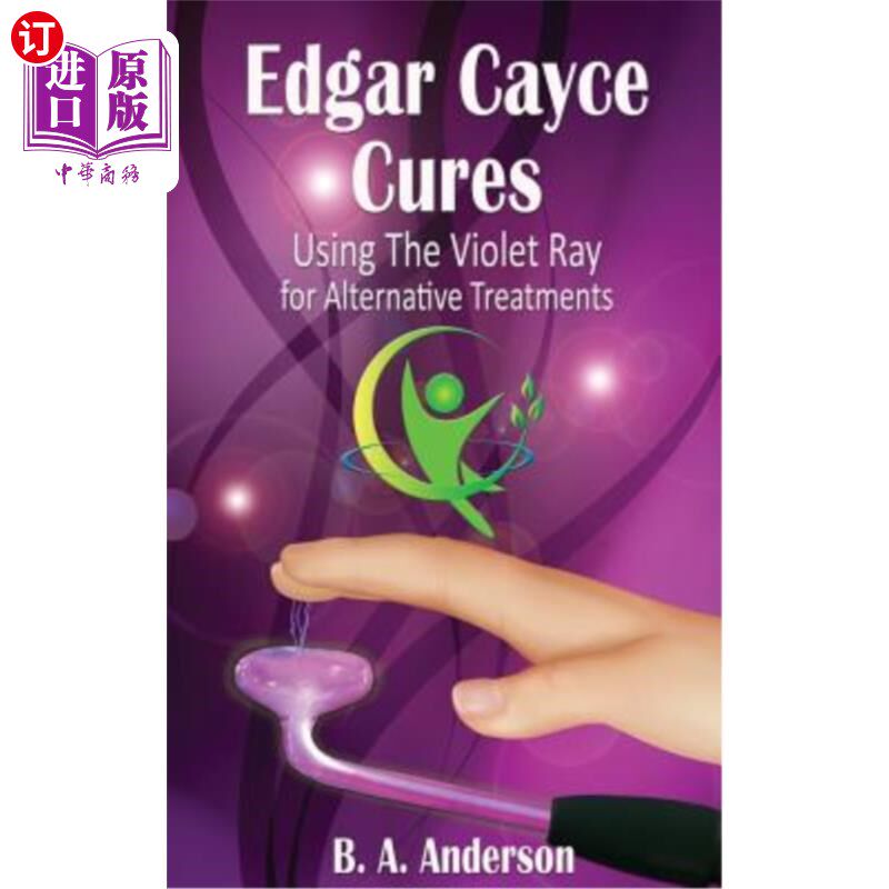 海外直订医药图书Edgar Cayce Cures - Using The Violet Ray for Alternative Treatments Edgar Cayce治愈-使用紫外光替代