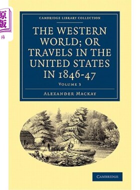 海外直订The Western World; Or, Travels in the United States in 1846-47 西方世界;或者，1846-47年的美国游记