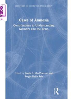 海外直订医药图书Cases of Amnesia: Contributions to Understanding Memory and the Brain 失忆症案例:对理解记忆和大脑的