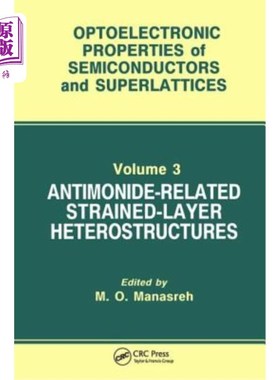 海外直订Antimonide-Related Strained-Layer Heterostructures 与锑化物相关的应变层异质结构