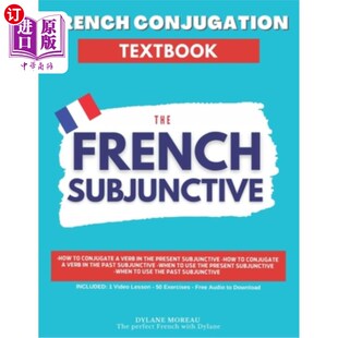 海外直订French Conjugation Textbook - The French Subjunctive: Master the French Subjunct 法语变位教材-法语虚拟语气: