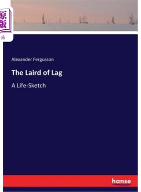 海外直订The Laird of Lag: A Life-Sketch 滞后的巢穴