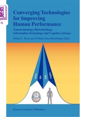 海外直订医药图书Converging Technologies for Improving Human Performance: Nanotechnology, Biotech 融合技术提高人类表
