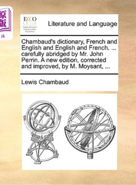 海外直订Chambaud's dictionary, French and English and English and French. ... carefully  香波字典，法语和英语英语和