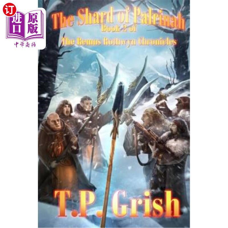 海外直订The Shard of Palrinah: Book 2 of The Remus Rothwyn Chronicles 帕利纳的碎片:雷姆斯·罗斯温编年史的第2卷