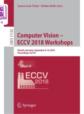 海外直订Computer Vision - Eccv 2018 Workshops: Munich, Germany, September 8-14, 2018, Pr 计算机视觉-ECCV2018研