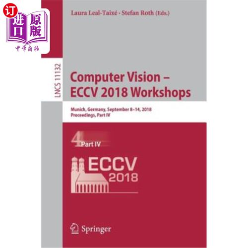 海外直订Computer Vision - Eccv 2018 Workshops: Munich, Germany, September 8-14, 2018, Pr 计算机视觉-ECCV2018研