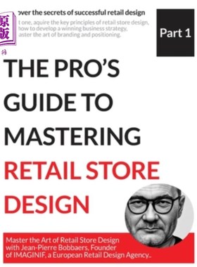 海外直订The Pro's Guide to Mastering Retail Store Design 掌握零售商店设计的专业指南