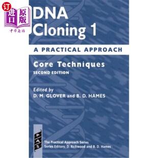 Practical Approach Techniques Cloning DNA克隆：实用方法第1卷：核心技术 Core 海外直订DNA Volume