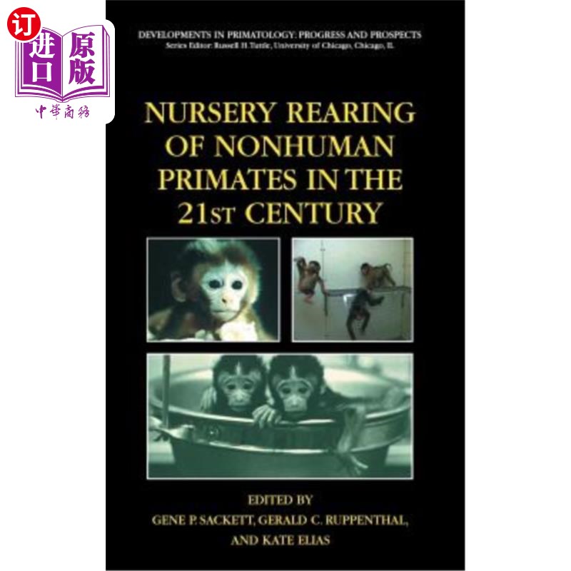 海外直订医药图书Nursery Rearing of Nonhuman Primates in the 21st Century 21世纪非人灵长类动物的保育